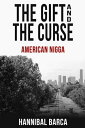 ŷKoboŻҽҥȥ㤨Gift and the Curse American NiggaŻҽҡ[ Hannibal Barker VII ]פβǤʤ218ߤˤʤޤ
