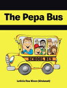 The Pepa Bus【電子書籍】[ Leticia Roa Nixo
