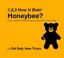 1,2,3 How U 039 Doin 039 Honeybee A Quick Emotional First Aid Routine for Tired Parents Who Love Their Kids. Strategically Lazy Parenting【電子書籍】 Old Dad New Tricks