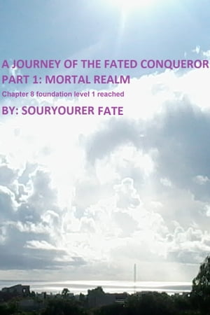 A Journey of the Fated Conqueror Part 1 Mortal R