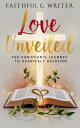 Love Unveiled: The Christian’s Journey to Heartfelt Devotion Christian Living: Tales of Faith, Grace, Love, and Empathy, #5