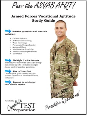 Pass the ASVAB: Complete Armed Services Vocational Aptitude Battery Study Guide and Practice Questions