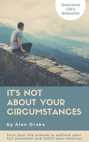 It's Not About Your Circumstances