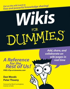 Wikis For Dummies【電子書籍】[ Dan Woods ]