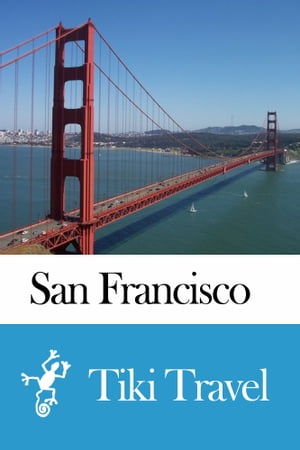 San Francisco (USA) Travel Guide - Tiki Travel