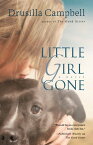 Little Girl Gone【電子書籍】[ Drusilla Campbell ]