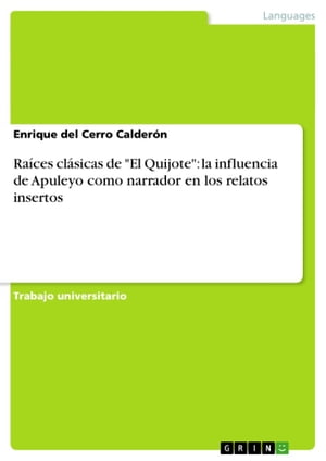 Ra?ces cl?sicas de 'El Quijote': la influencia de Apuleyo como narrador en los relatos insertos