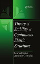 Theory of Stability of Continuous Elastic Structures【電子書籍】 Mario Como