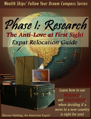The Anti-Love at First Sight Expat Relocation Guide: Phase 1: Research