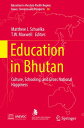 Education in Bhutan Culture, Schooling, and Gross National Happiness【電子書籍】
