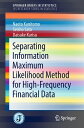 Separating Information Maximum Likelihood Method for High-Frequency Financial Data【電子書籍】 Naoto Kunitomo