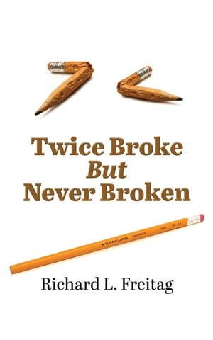 ŷKoboŻҽҥȥ㤨Twice Broke But Never BrokenŻҽҡ[ Richard L. Freitag ]פβǤʤ415ߤˤʤޤ