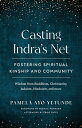 Casting Indra 039 s Net Fostering Spiritual Kinship and Community【電子書籍】 Pamela Ayo Yetunde