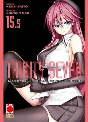 Trinity Seven – L'Accademia delle Sette Streghe 15.5