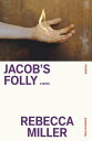 Jacob 039 s Folly A Novel【電子書籍】 Rebecca Miller