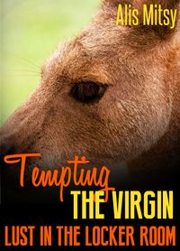 Tempting the Virgin: Lust in the Locker Room