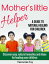 Mother's Little Helper: A Guide to Natural Healing for Children