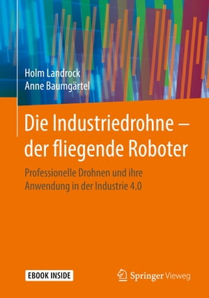 Die Industriedrohne – der fliegende Roboter