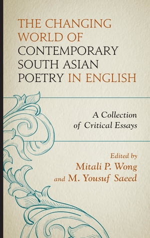 The Changing World of Contemporary South Asian Poetry in English