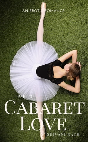 Cabaret Love: A Billionaire Romance 2