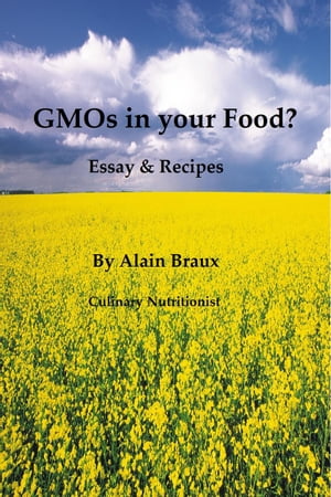 GMOs in your Food? Essays & Recipes