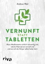 Vernunft statt Tabletten Wann Medikamente wirklich notwendig sind, welche Alternativen sinnvoll sind und wie sich der K?rper selbst heilen kann