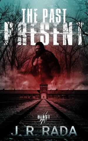 The Past Present Beast, #1Żҽҡ[ J. R. Rada ]