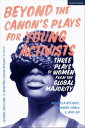 Beyond The Canon’s Plays for Young Activists T