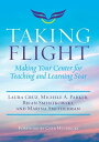 Taking Flight Making Your Center for Teaching and Learning Soar【電子書籍】[ Laura Cruz ]