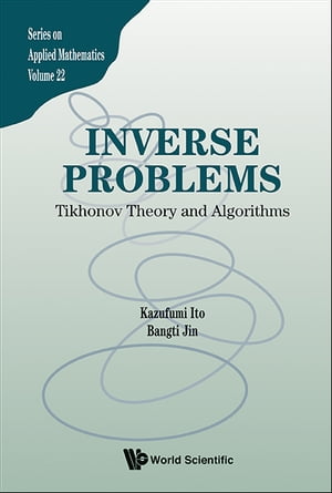 Inverse Problems: Tikhonov Theory And Algorithms