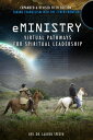 eMinistry: Virtual Pathways for Spiritual Leadership Taking Evangelism into the Cyber Frontier