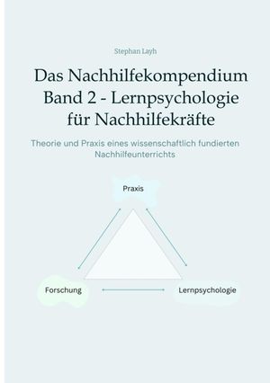 Das Nachhilfekompendium Band 2 - Lernpsychologie für Nachhilfekräfte