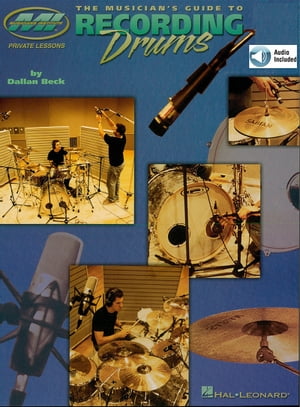 The Musician's Guide to Recording Drums