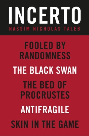 Incerto 5-Book Bundle Fooled by Randomness, The Black Swan, The Bed of Procrustes, Antifragile, Skin in the GameŻҽҡ[ Nassim Nicholas Taleb ]