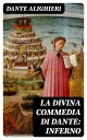 La Divina Commedia di Dante: Inferno【電子書籍】[ Dante Alighieri ]