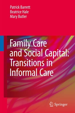 Family Care and Social Capital: Transitions in Informal Care