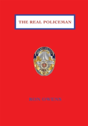 The Real PolicemanN/A【電子書籍】[ Ron Owens ]