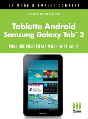 Tablette Andro?d Galaxy Tab 2 Mode d'Emploi CompletŻҽҡ[ Nicolas Boudier-Ducloy ]