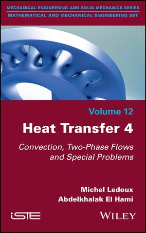 Heat Transfer 4 Convection, Two-Phase Flows and Special ProblemsŻҽҡ[ Michel Ledoux ]