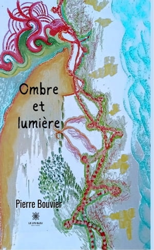 Ombre et lumi?re【電子書籍】[ Pierre Bouvier ]