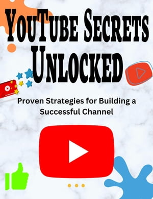 YouTube Secrets Unlocked【電子書籍】[ arther d rog ]