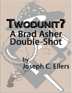 Twodunit? A Brad Asher Double ShotŻҽҡ[ Joseph C. Ellers ]
