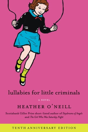 Lullabies for Little Criminals A Novel