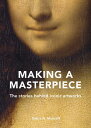 Making A Masterpiece The stories behind iconic artworks【電子書籍】[ Debra N. Mancoff ...