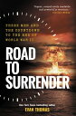 Road to Surrender Three Men and the Countdown to the End of World War II【電子書籍】[ ...