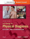 Textbook of Physical Diagnosis E-Book History and Examination【電子書籍】 Mark H. Swartz, MD, FACP