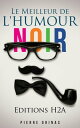 Le Meilleur de l'Humour Noir【電子書籍】[ 