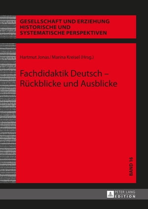 Fachdidaktik Deutsch ? Rueckblicke und Ausblicke