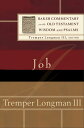 Job (Baker Commentary on the Old Testament Wisdom and Psalms)【電子書籍】[ Tremper III Longman ]