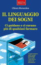 Il linguaggio dei sogni Ci guidano e ci curano pi? di qualsiasi farmaco